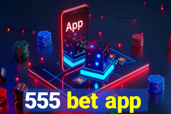 555 bet app